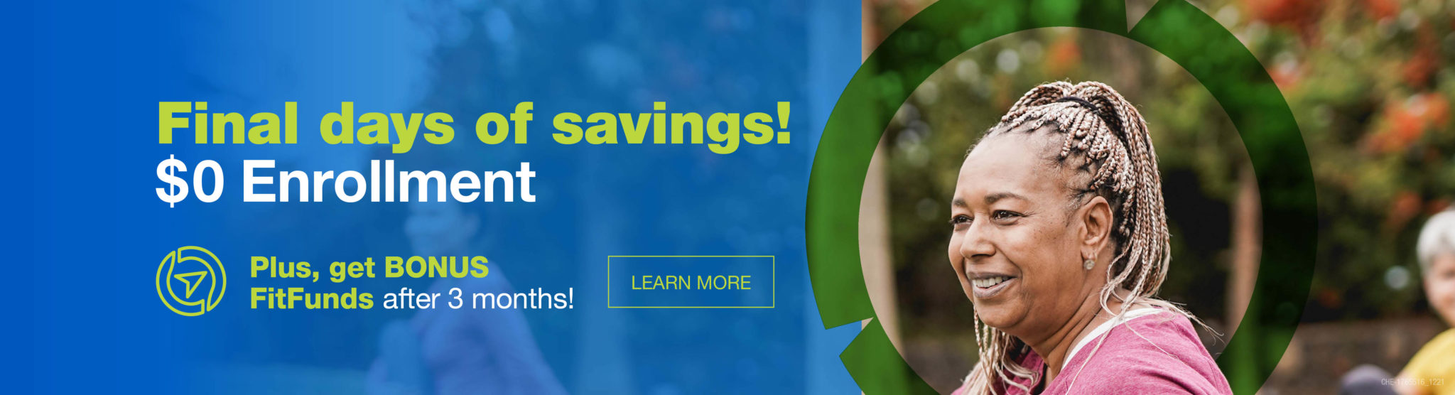 Final days of savings! $0 Enrollment Plus, get BONUS FitFunds after 3 months!